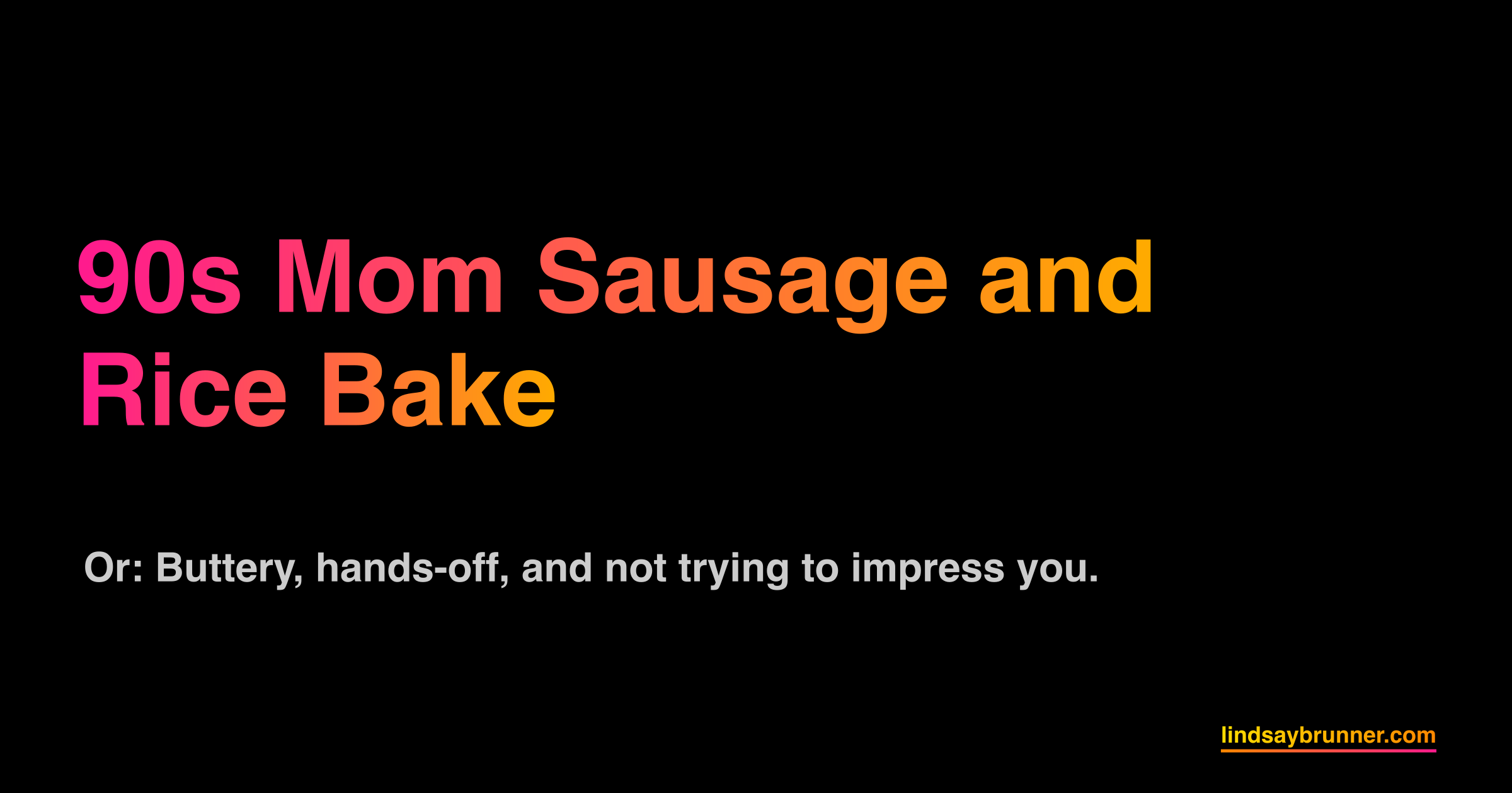 90s Mom Sausage and Rice Bake | LB