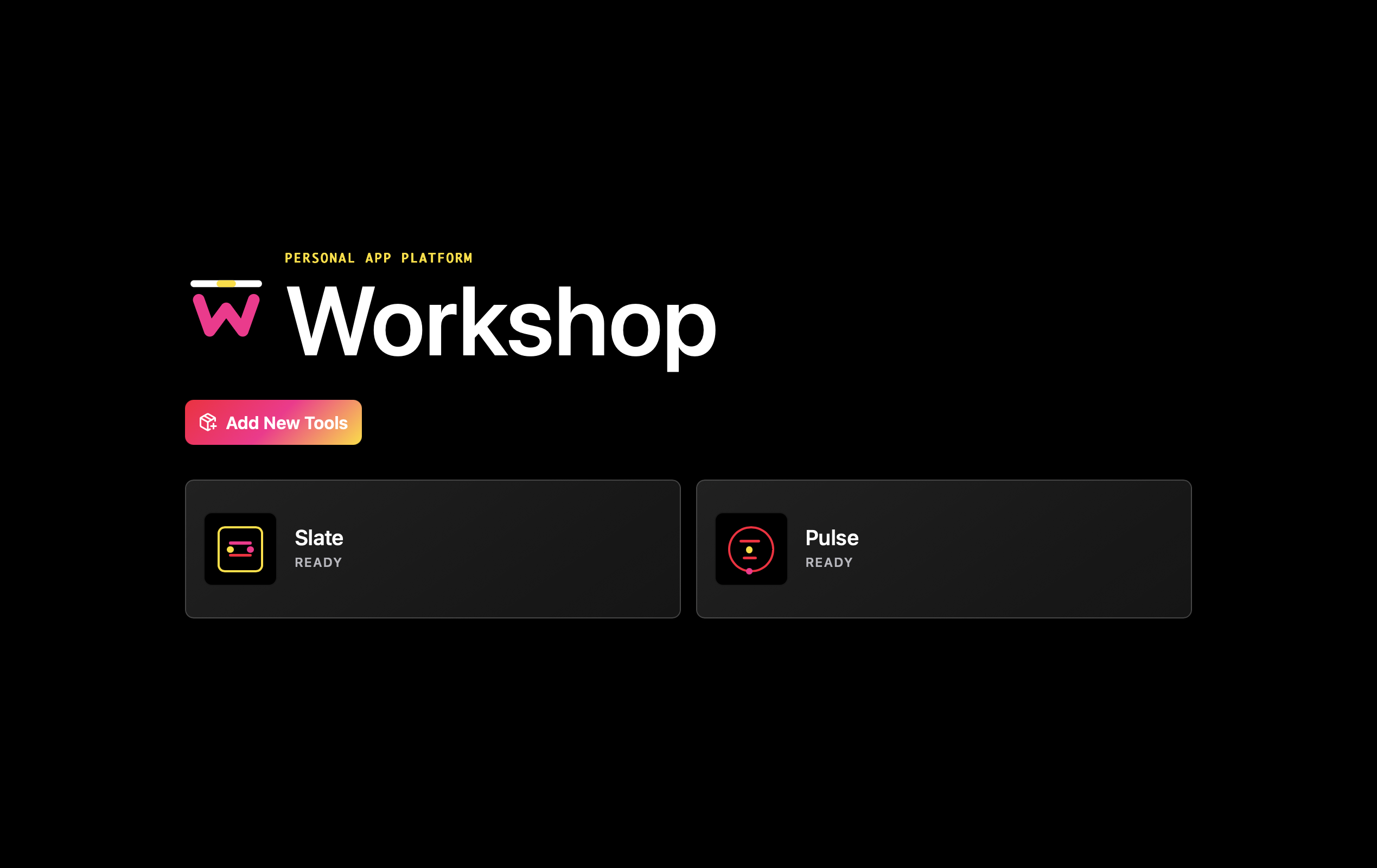 Workshop home screen with Slate and Pulse available as ready tools.